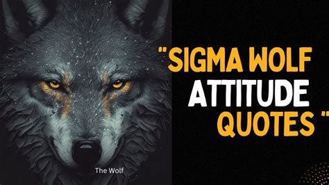 The Sigma Lone Wolf Attitude Quotes Quotes Wolf Sigmaattitude Youtube