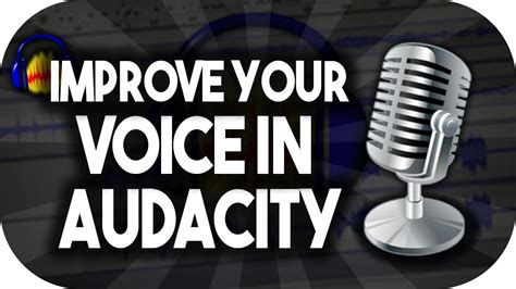 How To Make Your Voice Sound Better In Audacity Audacity Noise