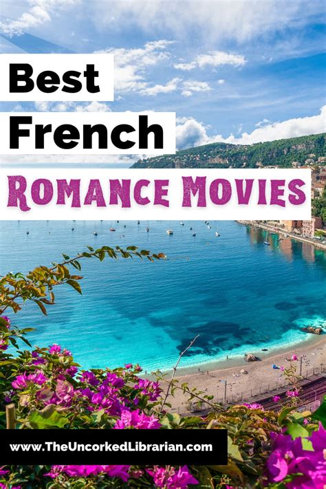 Best French Romantic Movies Great For Movie Night The Uncorked