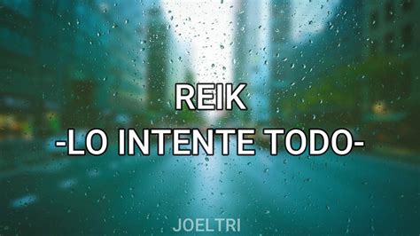 REIK LO INTENTE TODO Letra Lyrics YouTube