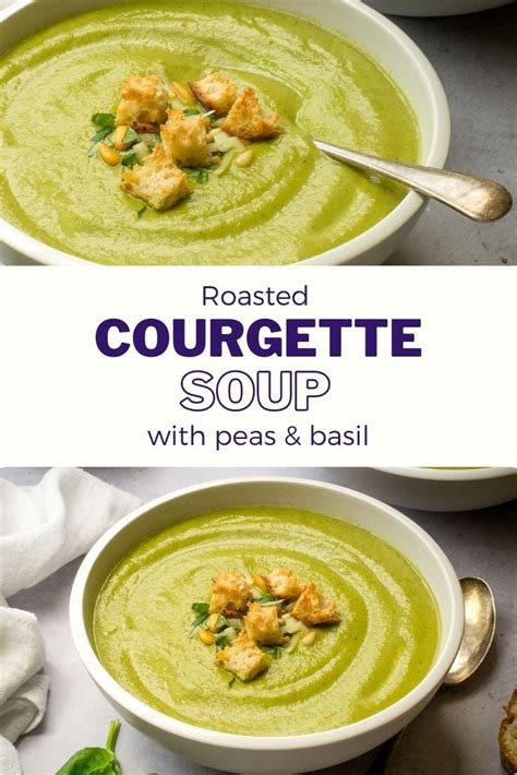 Roasted Courgette Soup With Peas Basil The Veg Space