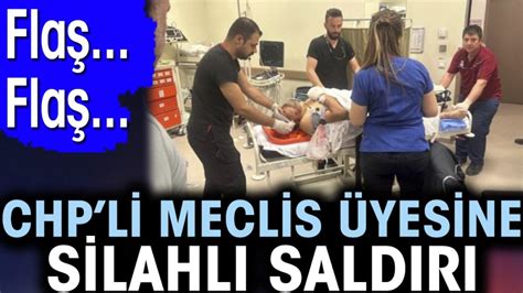 Son Dakika Chp Li Meclis Yesine Silahl Sald R