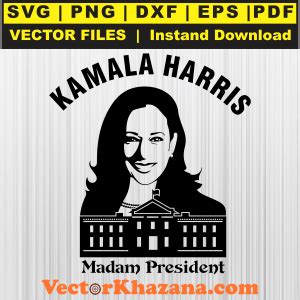 Kamala Harris Madam President Svg Kamala Haris Png