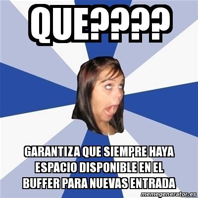 Meme Annoying Facebook Girl Que Garantiza Que Siempre Haya