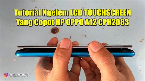 Tutorial Ngelem Lcd Touchscreen Yang Copot Hp Oppo A Cph Youtube