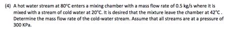 Solved A Hot Water Stream At C Enters A Mixing Chegg