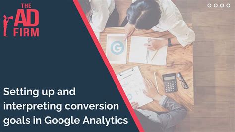 Setting Up And Interpreting Conversion Goals In Google Analytics