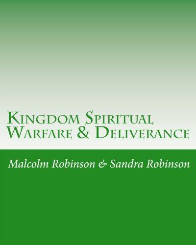 Kingdom Spiritual Warfare And Deliverance Kingdom Spiritual Warfare And Deliverance Robinson