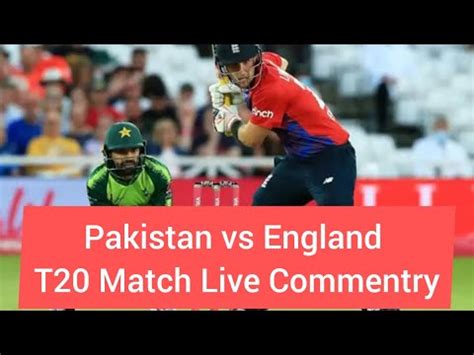 Pakistan Vs England Th T Match Live Scores Pak Vs Eng Th T