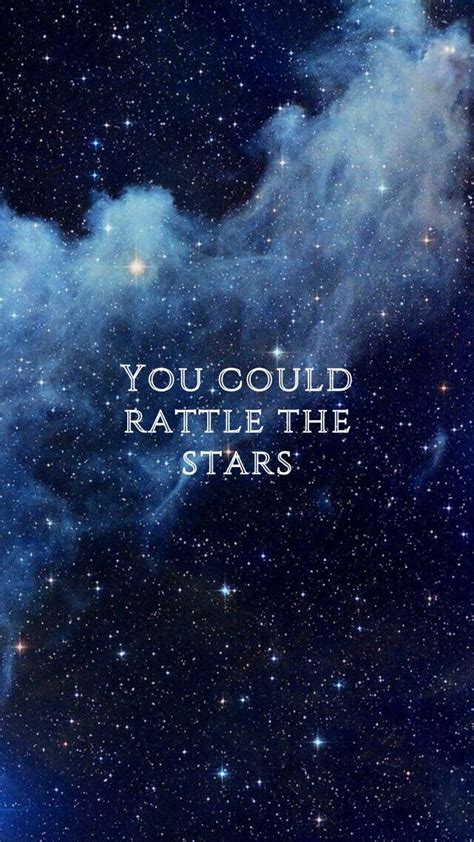 Throne Of Glass “you Could Rattle The Stars” Throne Of Glass Quotes Throne Of Glass Throne