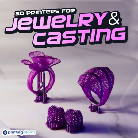 Best D Printers For Jewelry Making Casting Update