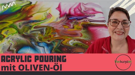 Acrylic Pouring Mit Oliven L Tipps Zu Acrylgie En Fluid Painting