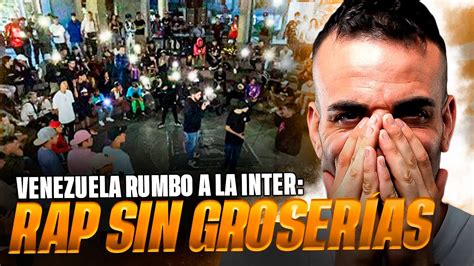 Venezuela Rumbo A La Internacional Mejores Rimas Rap Sin Groser As