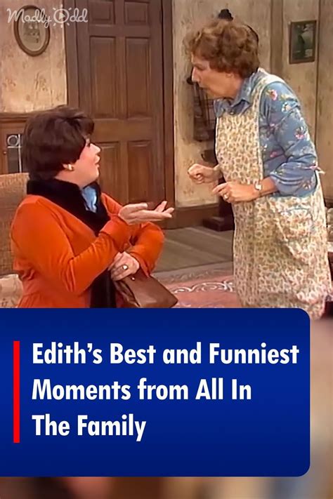 Edith's Best and Funniest Moments from All In The Family | All in the ...