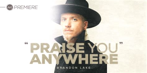 Brandon Lake Sings Through the Struggle in "Praise You Anywhere" | Air1 ...