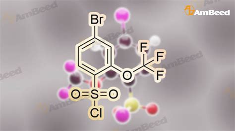 175278 14 5 4 Bromo 2 Trifluoromethoxy Benzene 1 Sulfonyl Chloride Ambeed