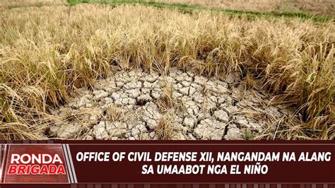 Office of civil defense XII nangandam na alang sa umaabot nga El Niño