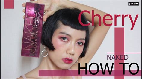 HOW TO แตงหนาโทนเชอร เปรยวๆหวานๆ กบ NAKED Cherry I AM RITA