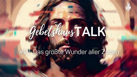 Jesus 2 Inkarnation Das größte Wunder aller Zeiten GebetshausTalk