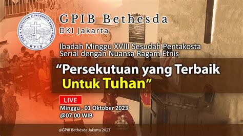 Ibadah Minggu Xviii Sesudah Pentakosta Serial Dengan Nuansa Ragam