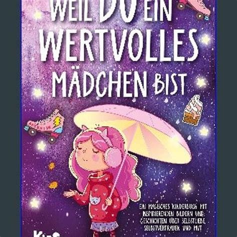 Stream DOWNLOAD PDF Weil Du ein wertvolles Mädchen bist Ein