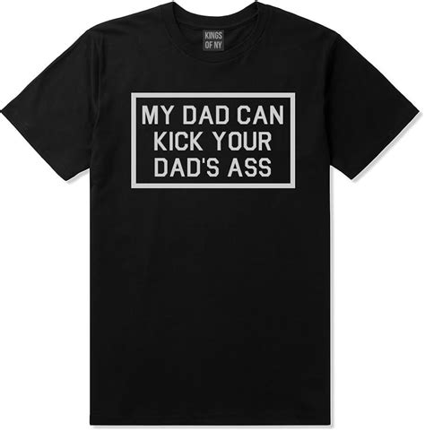 Amazon My Dad Can Kick Your Dad S Ass Funny Fathers Day T Shirt Clothing