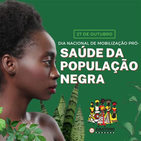 Dia Nacional De Mobiliza O Pr Sa De Da Popula O Negra Abayomi