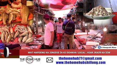 WAT HAPDENG KA JINGDIE ÏA KI DOHKHA LOCAL HIAR JRAIÑ KA ÏEW YouTube