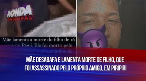 Mãe Desabafa E Lamenta Morte De Filho Que Foi Assassinado Pelo Próprio