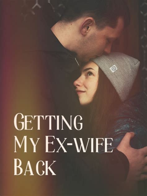 Read Getting My Ex Wife Back Flower Webnovel