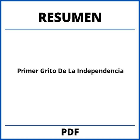 Primer Grito De La Independencia Resumen