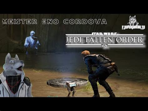 Meister Eno Cordova Star Wars Jedi Fallen Order 2021 Part 004 YouTube