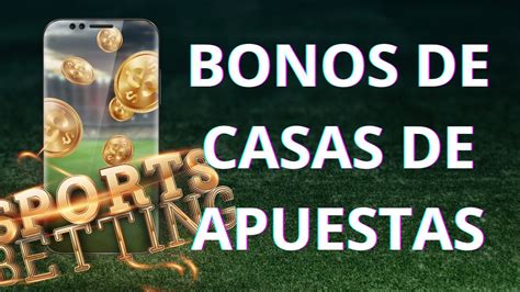 Mejores Bonos Y Promociones Casas De Apuestas【2024】