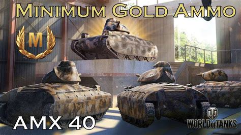 World Of Tank AMX 40 EP 51 Minimum Gold Ammo Gaming Wot