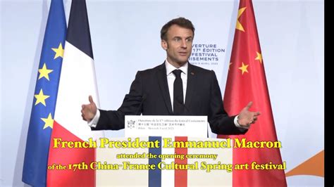 Macron Attends The 17th China France Cultural Spring Art Festival CGTN