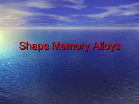 Shape Memory Alloy Ppt