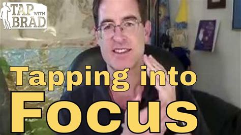 Tapping Into Focus Tapping With Brad Yates Youtube