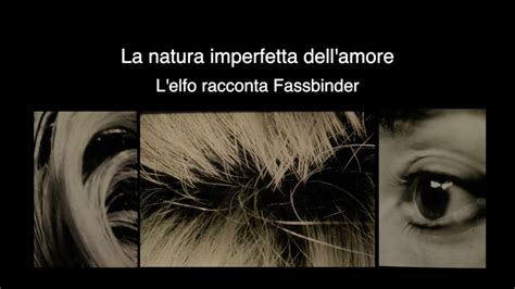 La Natura Imperfetta Dellamore Lelfo Racconta Fassbinder Teatro Elfo Puccini Youtube