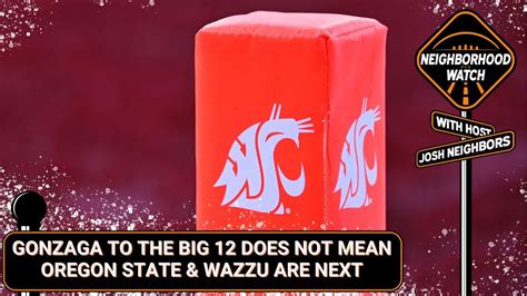 Does A Gonzaga Addition Mean Oregon State Wazzu Are Next For The Big