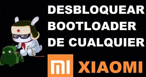 C Mo Desbloquear El Bootloader De Xiaomi Sin Espera