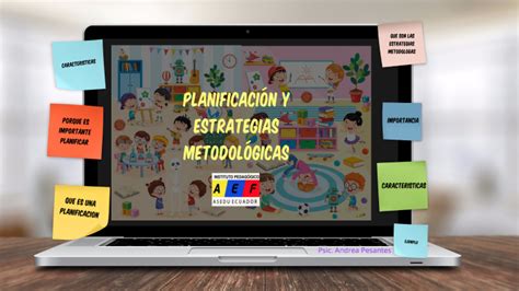 Planificación y estrategias metodológicas by Psic Katy Pesantes on Prezi