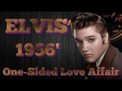 Elvis Presley One Sided Love Affair Youtube