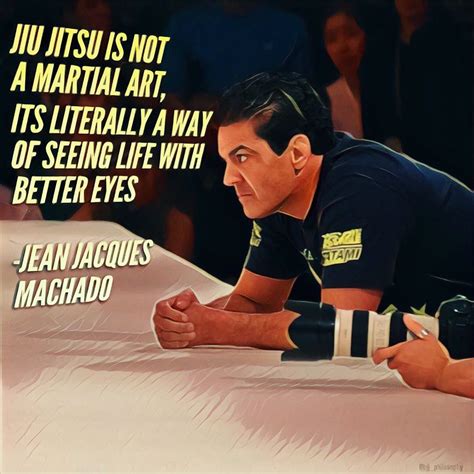 Jean Jacques Machado Brazilian Jiu Jitsu Quote Bjj Brazilian Jiu