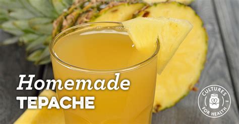 Tepache Recipe - Cultures For Health