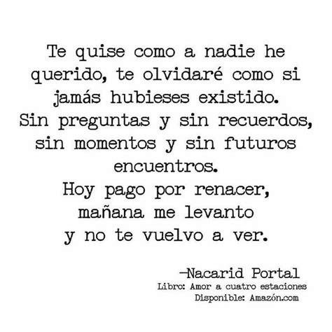 Te quise como a nadie he querido te olvidaré como si jamás hubieses