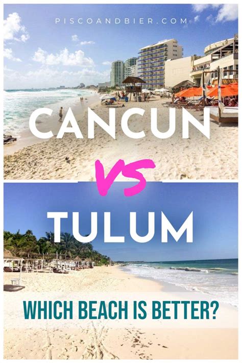 Cancun Vs Tulum Is Tulum Or Cancun Better To Visit