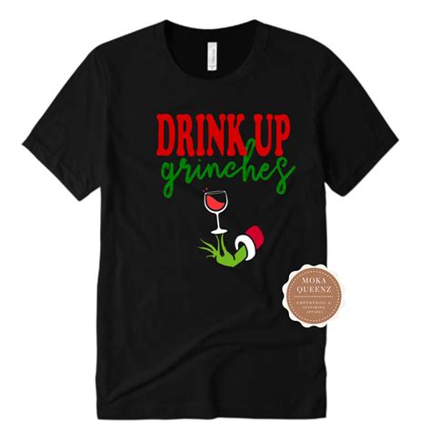 Drink Up Grinches T Shirt Shirts Christmas Movie Shirts T Shirt