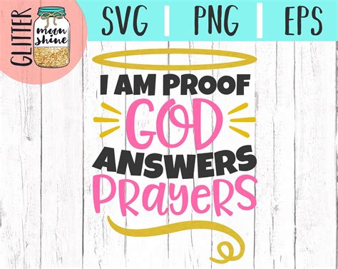 I Am Proof God Answers Prayers Svg Eps Png Files For Cutting Etsy