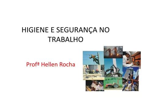 Ppt Higiene E SeguranÇa No Trabalho Powerpoint Presentation Free Download Id2184630