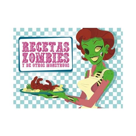 Recetas Zombies Y De Otros Monstruos La Trastienda Z